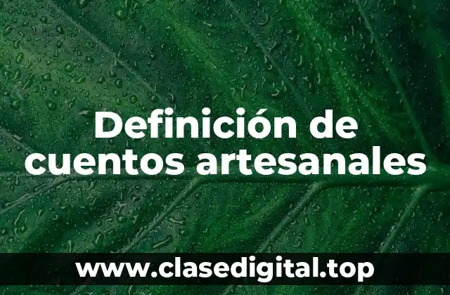 Definición de cuentos artesanales