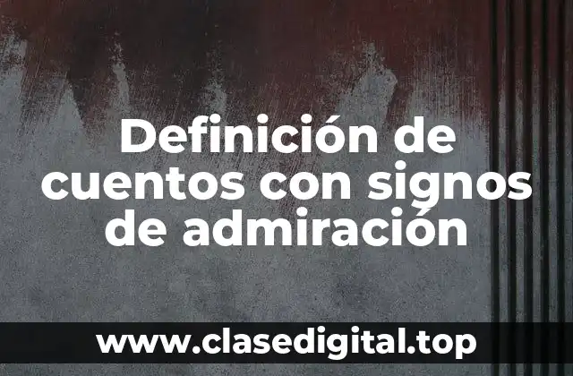 Definición de cuentos con signos de admiración