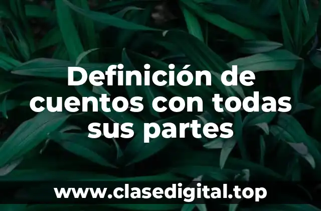 Definición de cuentos con todas sus partes