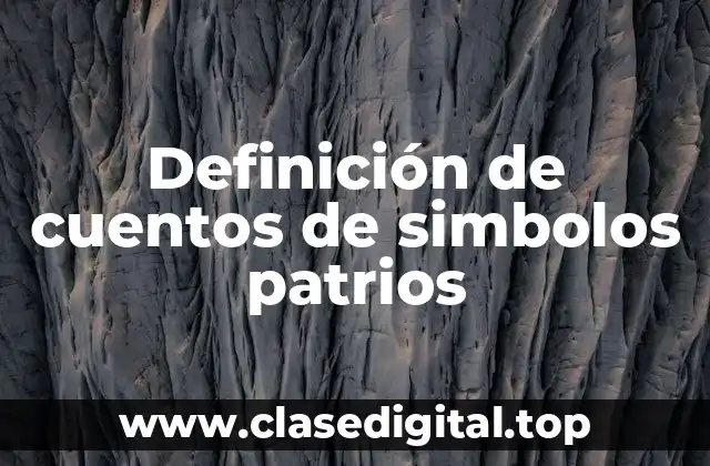 Ejemplos de cuentos de simbolos patrios