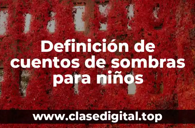 Definición de cuentos de sombras para niños