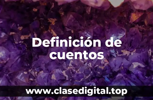 Definición de cuentos