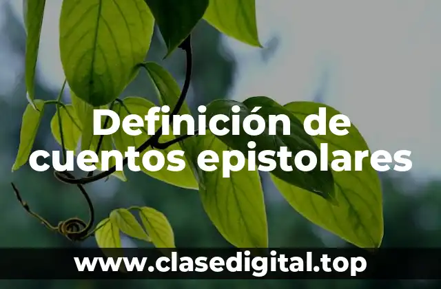 Ejemplos de cuentos epistolares