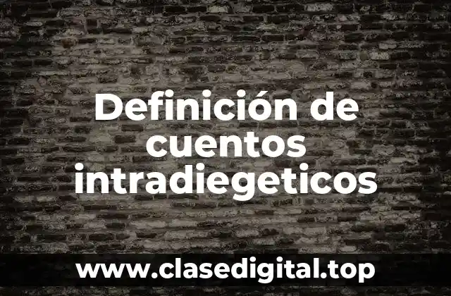 Definición de cuentos intradiegeticos