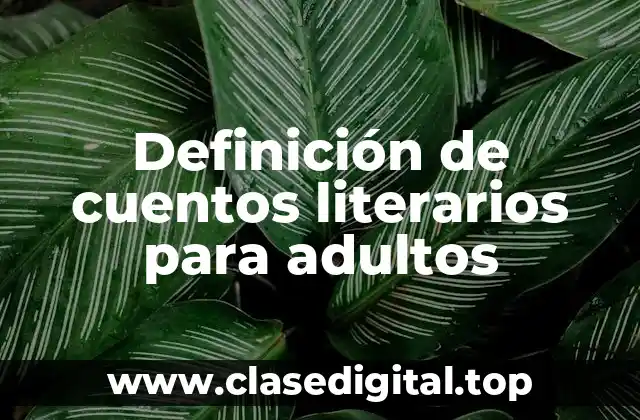 Definición de cuentos literarios para adultos