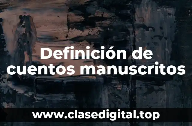 Definición de cuentos manuscritos
