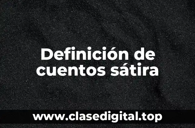 Ejemplos de cuentos sátira