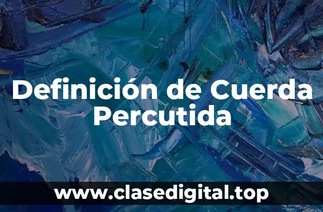 Definición de Cuerda Percutida