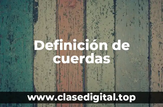 Definición de cuerdas