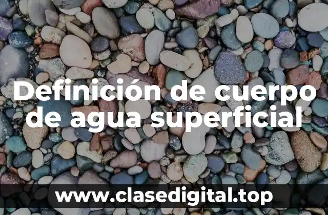 Definición de cuerpo de agua superficial