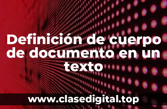 Definición de cuerpo de documento en un texto