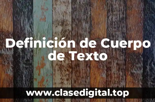 Definición de Cuerpo de Texto