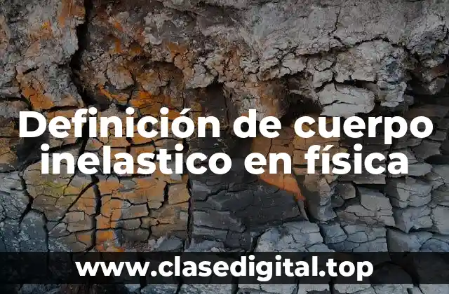 Definición de cuerpo inelastico en física