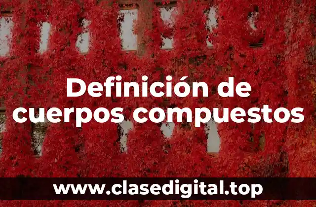 Definición de cuerpos compuestos
