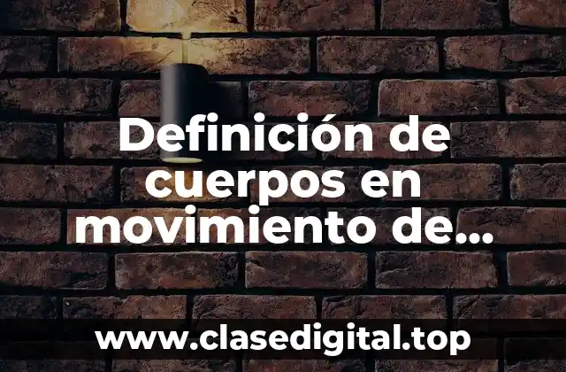 Definición de cuerpos en movimiento de traslación