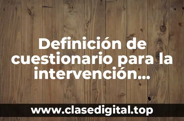 Ejemplos de cuestionario para la intervención socioeducativa