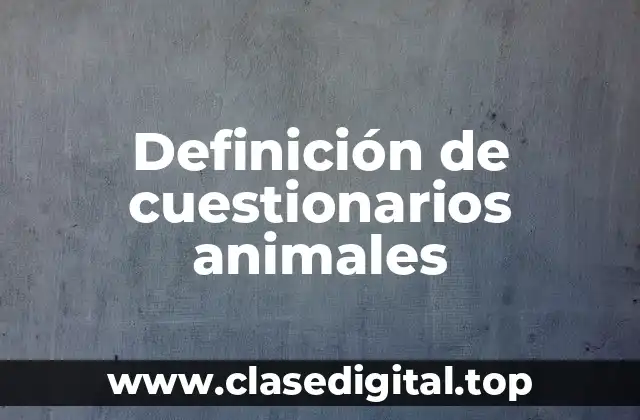 Definición de cuestionarios animales
