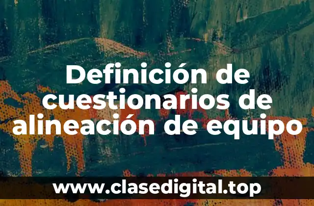 Ejemplos de cuestionarios de alineación de equipo