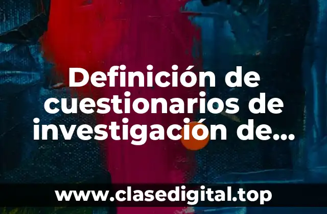 Definición de cuestionarios de investigación de mercado