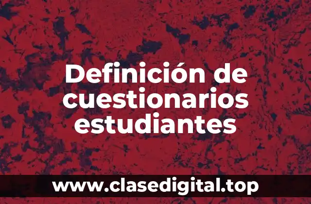 Ejemplos de cuestionarios estudiantiles