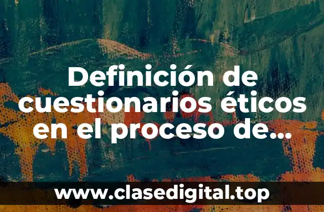 Ejemplos de cuestionarios éticos