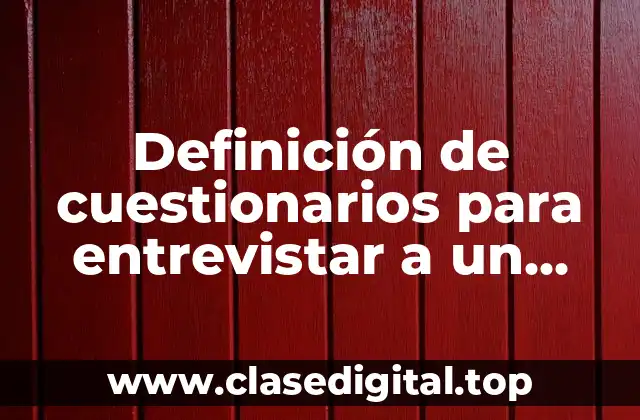 Definición de cuestionarios para entrevistar a un compañero