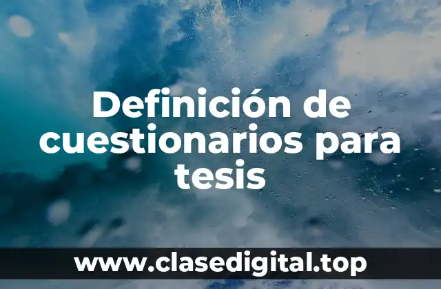 Definición de cuestionarios para tesis