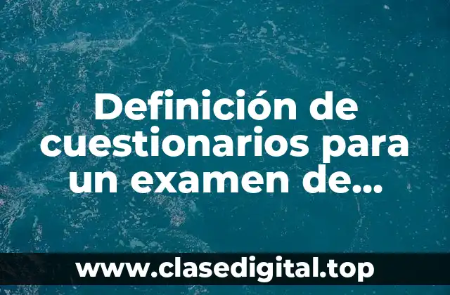 Definición de cuestionarios para un examen de insistencia