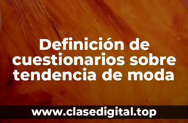 Definición de cuestionarios sobre tendencia de moda