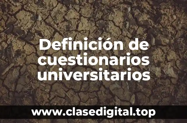 Definición de cuestionarios universitarios