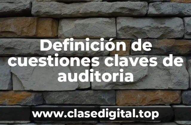 Definición de cuestiones claves de auditoria