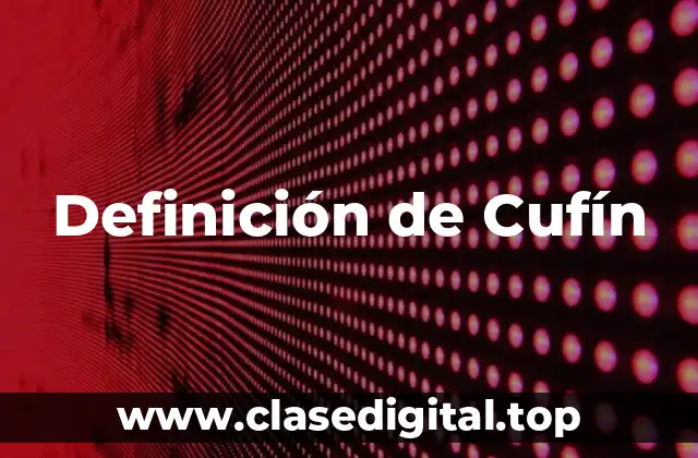 Definición de Cufín