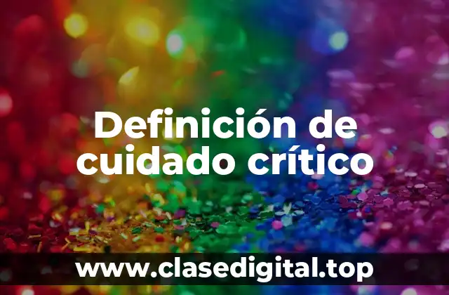 Definición de cuidado crítico