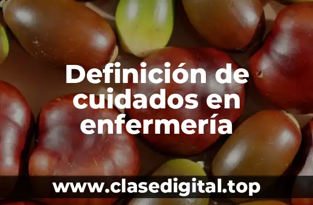 Definición de cuidados en enfermería