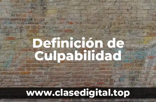 Definición de Culpabilidad