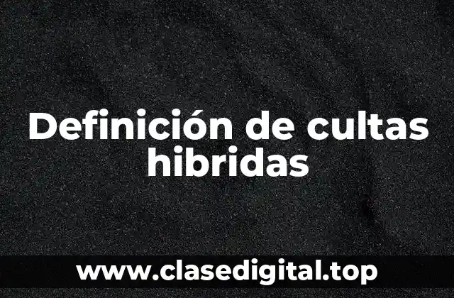 Ejemplos de cultas hibridas