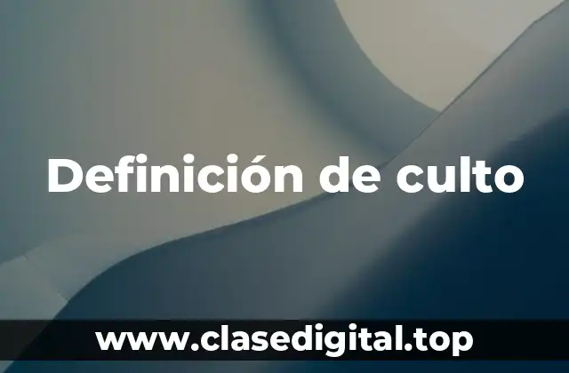 Definición técnica de culto
