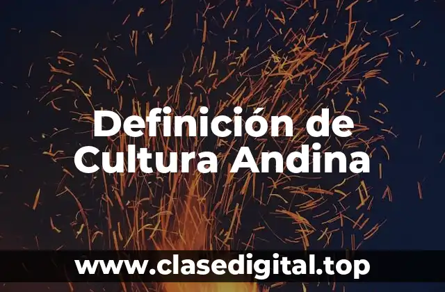 Definición de Cultura Andina