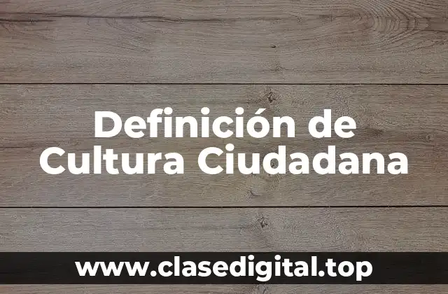 Definición de Cultura Ciudadana