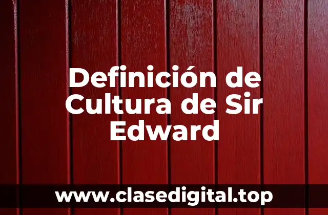Definición de Cultura de Sir Edward
