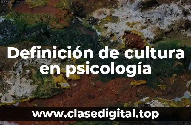 Definición de cultura en psicología