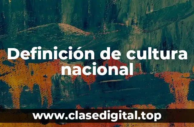 Definición técnica de cultura nacional