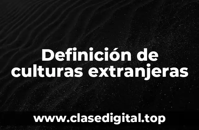 Definición de culturas extranjeras