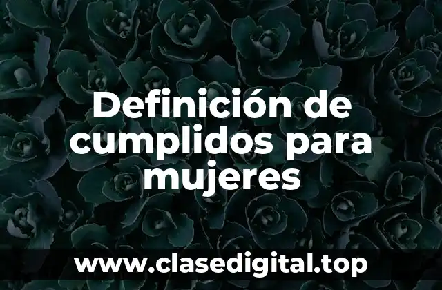 Definición de cumplidos para mujeres