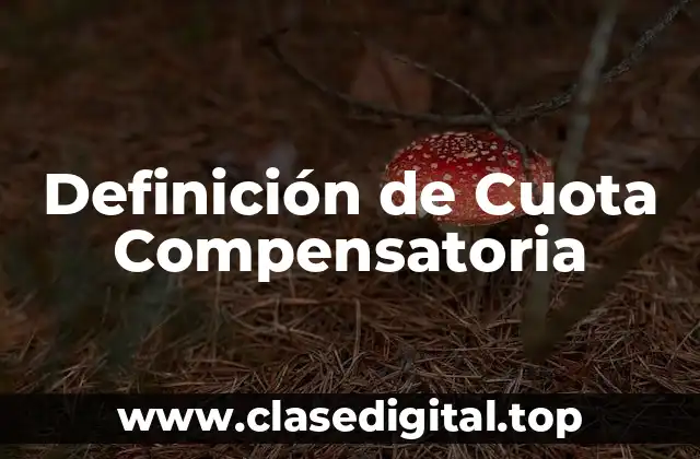 Definición Técnica de Cuota Compensatoria