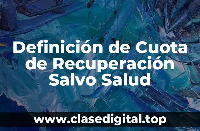 Definición de Cuota de Recuperación Salvo Salud