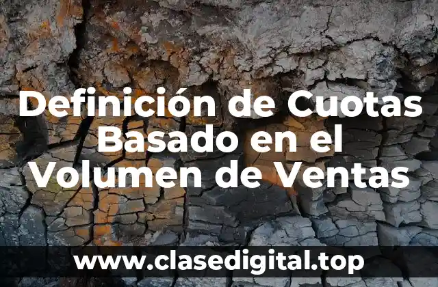 Definición de Cuotas Basado en el Volumen de Ventas