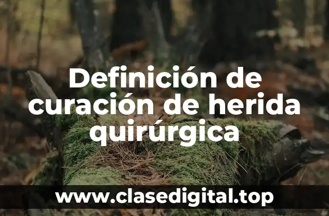 Definición de curación de herida quirúrgica