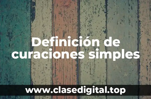 Definición de curaciones simples