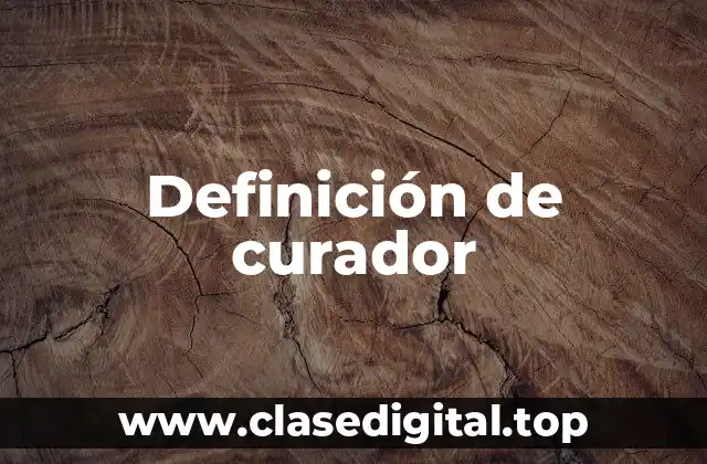 Definición de curador